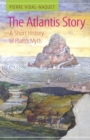 Image for The Atlantis Story : A Short History of Plato&#39;s Myth