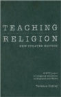 Image for Teaching Religion (New Updated Edition) : Sixty Years of Religious education in England and Wales