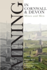 Image for Mining in Cornwall and Devon : Mines and Men