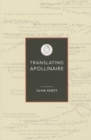 Image for Translating apollinaire  : reading as creative translation