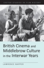 Image for British cinema and middlebrow culture in the interwar years