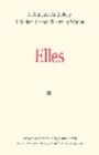 Image for Elles: a bilingual anthology of modern French poetry by women