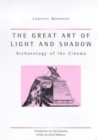 Image for The great art of light and shadow: archaeology of the cinema