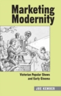Image for Marketing modernity: Victorian popular shows and early cinema