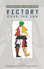 Image for Victory over the sun: the world&#39;s first futurist opera