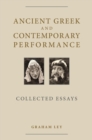 Image for Ancient Greek and Contemporary Performance: Collected Essays