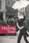 Image for Marking time: performance, archaeology and the city