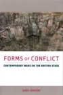 Image for Forms of conflict  : contemporary wars on the British stage