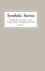 Image for Symbolic Stories: Traditional Narratives of the Family Drama in English Literature