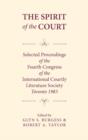 Image for The Spirit of the Court : Selected Proceedings of the Fourth Congress of the International Courtly Literature