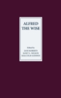 Image for Alfred the Wise  : studies in honour of Janet Bately on the occasion of her 65th birthday