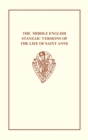 Image for Middle English Stanzaic Versions of the Life of St Anne