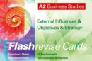 Image for A2 Business Studies : External Influences and Objectives and Strategy Flash Revise Cards