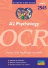 Image for A2 psychology, unit 2545, OCRModule 2545: Psychology and health : Unit 2545