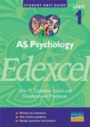 Image for AS psychology, unit 1, Edexcel[Unit 1]: Cognitive, social and development processes : Unit 1