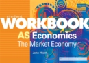 Image for AS Economics : The Market Economy : Student Workbook
