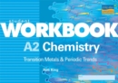 Image for A2 chemistry: Transition metals &amp; periodic trends Student workbook