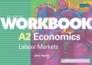Image for A2 Economics : Labour Markets