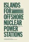 Image for Islands for Offshore Nuclear Power Stations