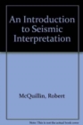 Image for An Introduction to Seismic Interpretation