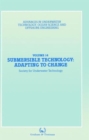 Image for Submersible Technology: Adapting to Change : Proceedings of an international conference (&#39;SUBTECH `87- Adapting to Change&#39;) organized jointly by the Association of Offshore Diving Contractors and the 