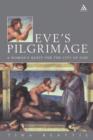 Image for Eve&#39;s Pilgrimage : A Woman&#39;s Quest for the City of God