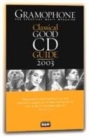 Image for Gramophone classical good CD guide, 2003