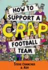 Image for How to Support a Crap Football Team