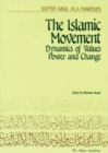 Image for The Islamic Movement : Dynamics of Values, Power and Change