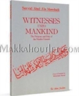 Image for Witnesses Unto Mankind : Purpose and Duty of the Muslim Ummah