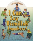 Image for I Can Say Bismillah Anywhere!