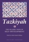 Image for Tazkiyah  : the Islamic path of self-development