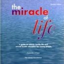 Image for The miracle of life  : a guide on Islamic family life and sexual health education for young people
