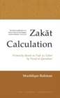 Image for Zakåat calculation  : primarily based on Fiqh uz-Zakåat by Yåusuf al-Qaraòdåawåi