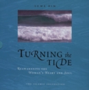 Image for Turning the tide  : reawakening the woman&#39;s heart and soul