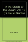 Image for In the Shade of the Qur&#39;an Vol. 16 (Fi Zilal al-Qur&#39;an)