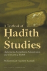 Image for A text book of òHadåith studies  : authenticity, compilation, classification and criticism of òHadåith