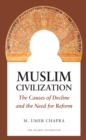 Image for Muslim civilisation  : the causes of decline and need for reform