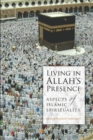 Image for Living in Allah&#39;s presence  : aspects of Islamic spirituality