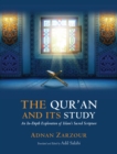 Image for The Qur&#39;an and its study  : an in-depth explanation of Islam&#39;s sacred scripture