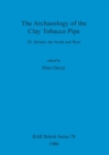 Image for The Archaeology of the Clay Tobacco Pipe