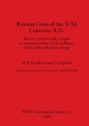 Image for Russian coins of the X-XI centuries A.D. : Recent research and a corpus in commemoration of the millenary of the earliest Russian coinage
