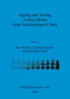 Image for Ageing and Sexing Animal Bones from Archaeological Sites
