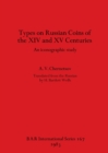 Image for Types of Russian Coins of the Fourteenth and Fifteenth Centuries