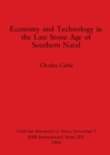 Image for Economy and Technology in the Late Stone Age of Southern Natal