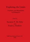 Image for Exploring the Limits : Frontiers and Boundaries in Prehistory