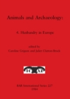 Image for Animals and Archaeology : 4. Husbandry in Europe