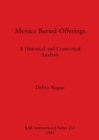 Image for Mexican Buried Offerings : A Historical and Contextual Analysis