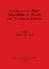 Image for Studies in the Upper Palaeolithic of Britain and North-west Europe