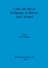 Image for Early Mediaeval Sculpture in Britain and Ireland